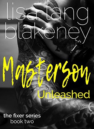 Masterson Unleashed (Fixer Series, #2)