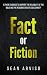 Fact or Fiction by Sean Arviso