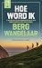 Hoe word ik bergwandelaar?
