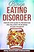 Binge Eating Disorder: Step-by-Step Guide to Prevention and Recovery from Binge Eating Disorder