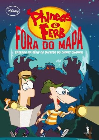 Phineas e Ferb 11 - Fora do Mapa (Portuguese Edition)