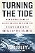 Turning the Tide: How a Small Band of Allied Sailors Defeated the U-boats and Won the Battle of the Atlantic