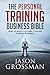 The Personal Training Business Bible by Jason Grossman