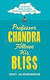 Professor Chandra Follows His Bliss Book cover for Professor Chandra Follows His Bliss