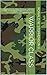 Warrior Class: My thoughts about military holidays, veterans' benefits, sheep, sheepdogs, wolves, kneeling during the National Anthem, law enforcement, ... in the United States. (95 Bravo Book 3)