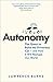 Autonomy: The Quest to Build the Driverless Car - and How it Will Reshape Our World