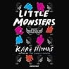 Little Monsters by Kara Thomas Little Monsters by Kara Thomas