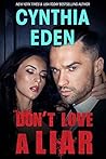Don't Love A Liar by Cynthia Eden