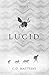 Lucid by C.G. Matteini