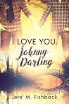 I Love You, Johnny Darling