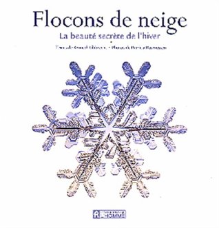 Flocons De Neige La Beaute Secrete De L Hiver By Kenneth Libbrecht