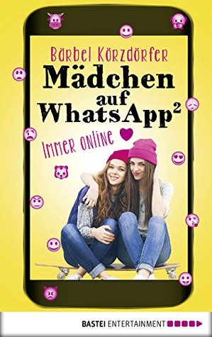 Mädchen auf WhatsApp 2 - Immer online (German Edition)