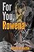 For You, Rowena