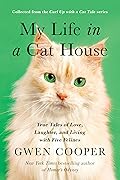 My Life in a Cat House: True Tales of Love, Laughter, and Living with Five Felines