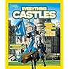 Everything Castles: Capture These Facts, Photos, and Fun to Be King of the Castle! (National Geographic Kids) Everything Castles: Capture These Facts, Photos, and Fun to Be King of the Castle! (National Geographic Kids)