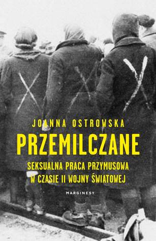 Przemilczane. Seksualna praca przymusowa w czasie II wojny światowej (Hardcover)