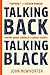 Talking Back, Talking Black: Truths About America's Lingua Franca