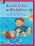 Swim Like a Dolphin (On Level, Grade 1)