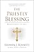 The Priestly Blessing by Stephen J. Rossetti