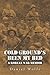 Cold Ground’s Been My Bed: A Korean War Memoir