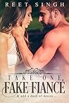 Take One Fake Fiancé ...& add a dash of desire... by Reet Singh