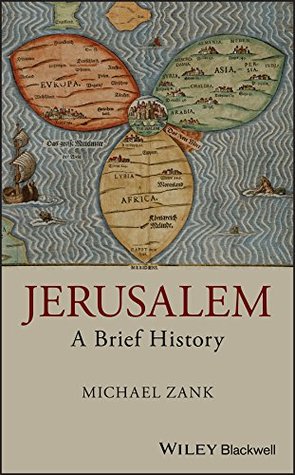 Jerusalem: A Brief History (Wiley Blackwell Brief Histories of Religion)