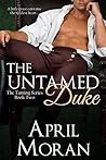 The Untamed Duke by April Moran