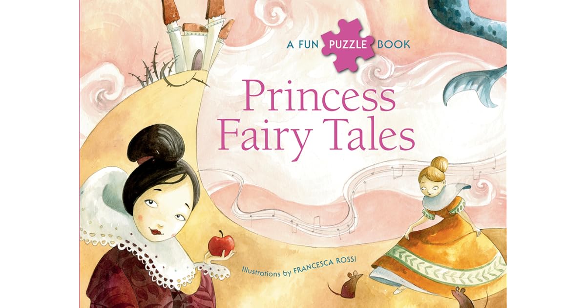 Princess Fairy Tales A Fun Puzzle Book By Francesca Rossi