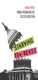 Starving the Beast: Ronald Reagan and the Tax Cut Revolution
