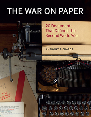 The War on Paper: 20 Documents that defined the Second World War (Hardcover)