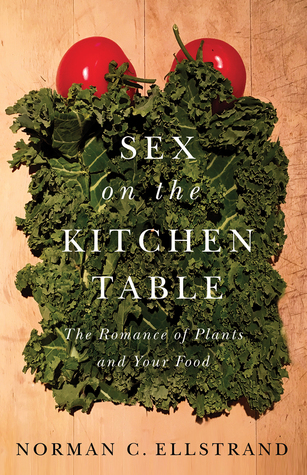 Sex on the Kitchen Table: The Romance of Plants and Your Food (Paperback)
