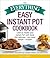 The Everything Easy Instant Pot® Cookbook: Learn to Master Your Instant Pot® with These 300 Delicious--and Super Simple--Recipes!