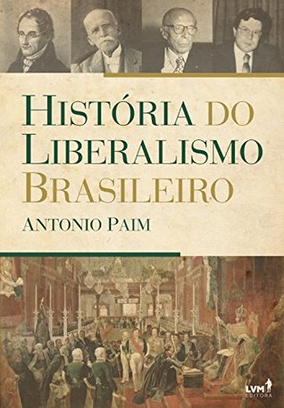 História do Liberalismo Brasileiro (Portuguese Edition)