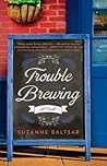 Trouble Brewing by Suzanne Baltsar