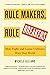 Rule Makers, Rule Breakers:...