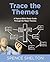 Trace the Themes by Spence Shelton