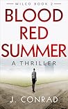 Blood Red Summer: A Thriller (Wilco Book 2)