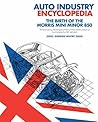 Auto Industry Encyclopedia : The birth of the Morris Minor 850: The fascinating and intriguing history of the world's unique car by changing the ABC alphabet