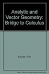 Analytic and Vector Geometry: Bridge to Calculus
