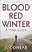 Blood Red Winter: A Thriller