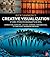 Rick Sammon’s Creative Visualization for Photographers: Composition, exposure, lighting, learning, experimenting, setting goals, motivation and more