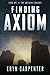 Finding Axiom (The Antiarch Trilogy)