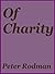 Of Charity by Peter Rodman