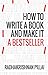 How To Write A Book And Make It A Bestseller