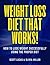Weight Loss diet that works !: How to lose weight successfully using the proper diet