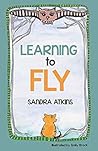 Learning to Fly by Sandra Atkins