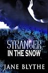 Stranger in the Snow by Jane Blythe Stranger in the Snow by Jane Blythe
