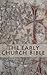 The Early Church Bible: A Reader's Edition of the Septuagint and New Testament