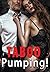 Taboo Pumping!
