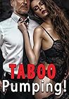 Taboo Pumping!